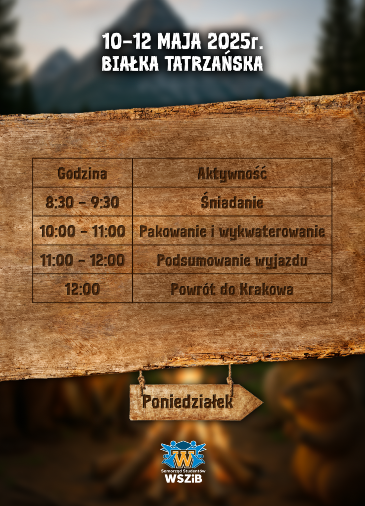 plakat harmonogram poniedziałek:
8:30-9:30 Śniadanie
10:00 - 11:00 Pakowanie i wykwaterowanie
11:00-12:00 Podsumowanie wyjazdu
12:00 Powrót do Krakowa